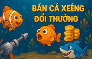bắn cá xèng đổi thưởng